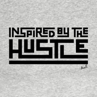 Inspired by the Hustle (black2017) T-Shirt